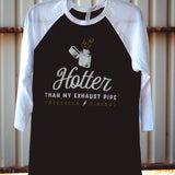 MotoBella Vintage ¾ Sleeve Raglan – Hotter Than My Exhaust Pipe