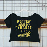 Hotter Than My Exhaust Pipe: Cropped Off The Shoulder T